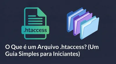 O que é um Arquivo .htaccess? (Guia de 5 Minutos)