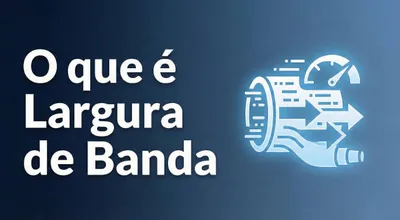O que é Largura de Banda na Hospedagem de Sites?