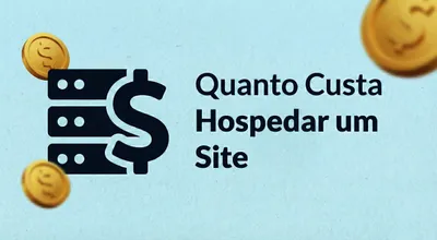 Quanto Custa Hospedar um Site em 2026: Guia Completo